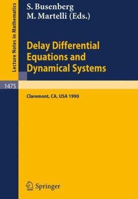 خرید و دانلود نسخه کامل کتاب Delay Differential Equations and Dynamical Systems: Proceedings of a Conference in honor of Kenneth Cooke held in Claremont, California, Jan. 13–16, 1990