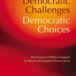 خرید و دانلود نسخه کامل کتاب Democratic Challenges, Democratic Choices: The Erosion of Political Support in Advanced Industrial Democracies (Comparative Politics)
