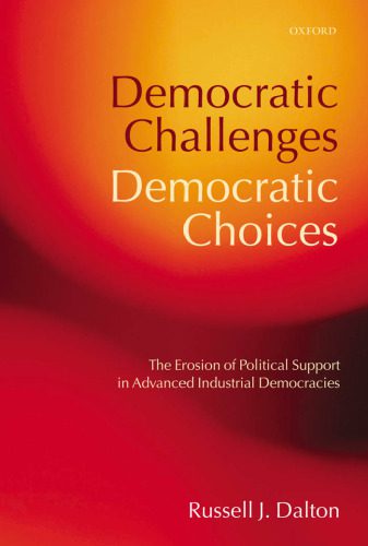 خرید و دانلود نسخه کامل کتاب Democratic Challenges, Democratic Choices: The Erosion of Political Support in Advanced Industrial Democracies (Comparative Politics)_68b4ad56a699f.jpeg خرید و دانلود نسخه کامل کتاب Democratic Challenges, Democratic Choices: The Erosion of Political Support in Advanced Industrial Democracies (Comparative Politics)