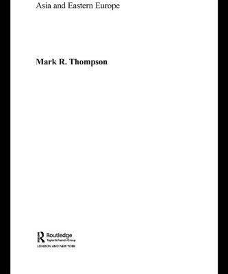 خرید و دانلود نسخه کامل کتاب Democratic Revolutions: Asia and Eastern Europe (Routledge Research in Comparative Politics, 5)