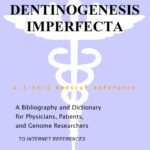 خرید و دانلود نسخه کامل کتاب Dentinogenesis Imperfecta – A Bibliography and Dictionary for Physicians, Patients, and Genome Researchers