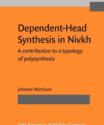 خرید و دانلود نسخه کامل کتاب Dependent-Head Synthesis in Nivkh: A Contribution to a Typology of Polysynthesis