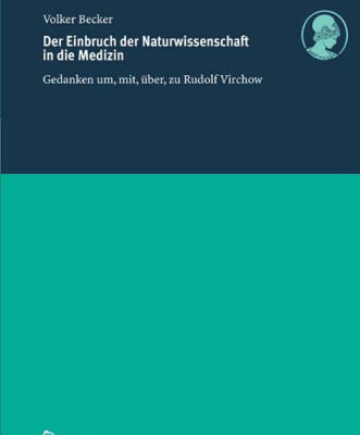 خرید و دانلود نسخه کامل کتاب Der Einbruch der Naturwissenschaft in die Medizin: Gedanken um, mit, über, zu Rudolf Virchow