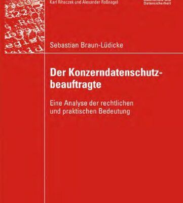خرید و دانلود نسخه کامل کتاب Der Konzerndatenschutzbeauftragte: Eine Analyse der rechtlichen und praktischen Bedeutung
