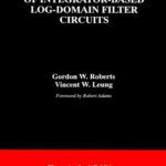 خرید و دانلود نسخه کامل کتاب Design and Analysis of Integrator-Based Log-Domain Filter (THE KLUWER INTERNATIONAL SERIES IN ENGINEERING AND)