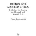 خرید و دانلود نسخه کامل کتاب Design for Assisted Living: Guidelines for Housing the Physically and Mentally Frail