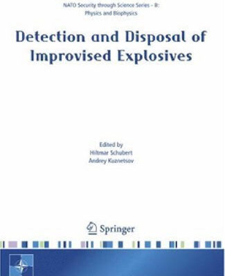 خرید و دانلود نسخه کامل کتاب Detection and Disposal of Improvised Explosives (NATO Science for Peace and Security Series B: Physics and Biophysics)