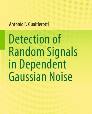 خرید و دانلود نسخه کامل کتاب Detection of Random Signals in Dependent Gaussian Noise