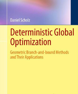 خرید و دانلود نسخه کامل کتاب Deterministic Global Optimization: Geometric Branch-and-bound Methods and their Applications