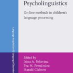 خرید و دانلود نسخه کامل کتاب Developmental Psycholinguistics: On-line methods in Children’s language processing (Language Acquisition and Language Disorders)