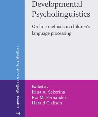 خرید و دانلود نسخه کامل کتاب Developmental Psycholinguistics: On-line methods in Children’s language processing (Language Acquisition and Language Disorders)
