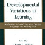 خرید و دانلود نسخه کامل کتاب Developmental Variations in Learning: Applications to Social, Executive Function, Language, and Reading Skills (Lea’s Communication Series)