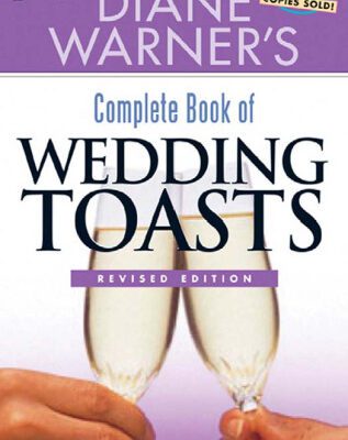 خرید و دانلود نسخه کامل کتاب Diane Warner’s Complete Book of Wedding Toasts: Hundreds of Ways to Say ”Congratulations!” (Wedding Essentials)