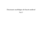 خرید و دانلود نسخه کامل کتاب Diccionario morfológico de francés medieval. Vol I: Le roman de Tristan de Béroul A-J
