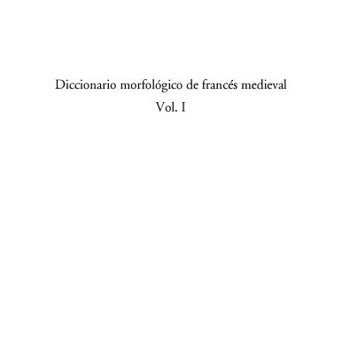 خرید و دانلود نسخه کامل کتاب Diccionario morfológico de francés medieval. Vol I: Le roman de Tristan de Béroul A-J