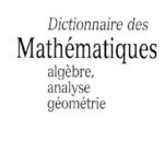 خرید و دانلود نسخه کامل کتاب Dictionnaire des mathematiques (algebre, analyse, geometrie) (1997)(sans p.121)