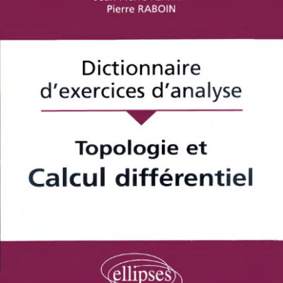 خرید و دانلود نسخه کامل کتاب Dictionnaire d’exercices d’analyse: topologie et calcul différentiel