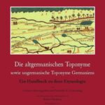 خرید و دانلود نسخه کامل کتاب Die altgermanischen Toponyme sowie ungermanische Toponyme Germaniens: Ein Handbuch zu ihrer Etymologie