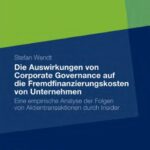 خرید و دانلود نسخه کامل کتاب Die Auswirkungen von Corporate Governance auf die Fremdfinanzierungskosten von Unternehmen: Eine empirische Analyse der Folgen von Aktientransaktionen durch Insider