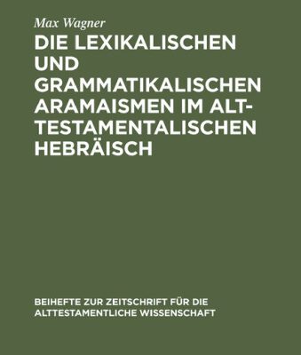 خرید و دانلود نسخه کامل کتاب Die lexikalischen und grammatikalischen Aramaismen im alttestamentalischen Hebräisch