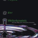 خرید و دانلود نسخه کامل کتاب Die Physik der Welterkenntnis. Auf dem Weg zum universellen Verstehen