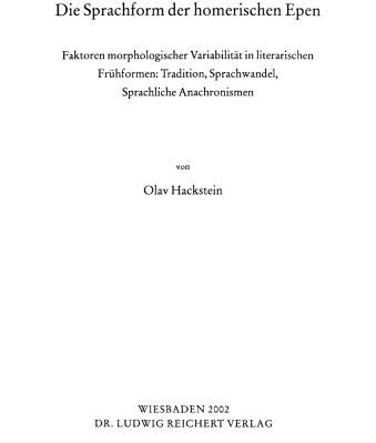 خرید و دانلود نسخه کامل کتاب Die Sprachform der homerischen Epen: Faktoren morphologischer Variabilität in literarischen Frühformen: Traditionen, Sprachwandel, sprachliche Anachronismen
