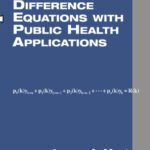 خرید و دانلود نسخه کامل کتاب Difference Equations with Public Health Applications (Biostatistics (New York, N.Y.), 6.)