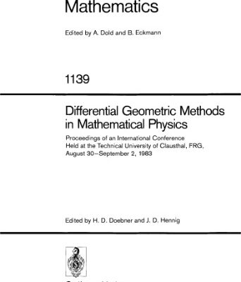 خرید و دانلود نسخه کامل کتاب Differential Geometric Methods in Mathematical Physics: Proceedings of an International Conference Held at the Technical University of Clausthal, FRG, August 30–September 2, 1983
