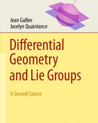 خرید و دانلود نسخه کامل کتاب Differential Geometry and Lie Groups – A Second Course