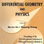 خرید و دانلود نسخه کامل کتاب Differential Geometry and Physics: Proceedings of the 23rd International Conference of Differential Geometric Methods in Theoretical Physics, Tianjin, … August 2005 (Nankai Tracts in Mathematics)
