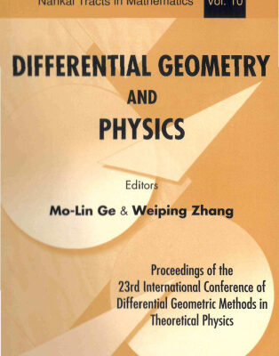 خرید و دانلود نسخه کامل کتاب Differential Geometry and Physics: Proceedings of the 23rd International Conference of Differential Geometric Methods in Theoretical Physics, Tianjin, … August 2005 (Nankai Tracts in Mathematics)