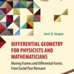 خرید و دانلود نسخه کامل کتاب Differential Geometry for Physicists and MathematiciansMoving Frames and Differential Forms: From Euclid Past Riemann