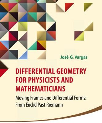 خرید و دانلود نسخه کامل کتاب Differential Geometry for Physicists and MathematiciansMoving Frames and Differential Forms: From Euclid Past Riemann