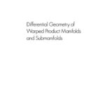 خرید و دانلود نسخه کامل کتاب Differential Geometry of Warped Product Manifolds and Submanifolds