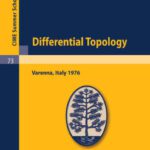 خرید و دانلود نسخه کامل کتاب Differential Topology (C.I.M.E. Summer Schools, 73)