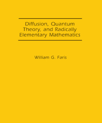 خرید و دانلود نسخه کامل کتاب Diffusion, Quantum Theory, and Radically Elementary Mathematics