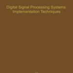 خرید و دانلود نسخه کامل کتاب Digital Signal Processing Systems: Implementation Techniques, Volume 68: Advances in Theory and Applications
