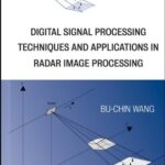 خرید و دانلود نسخه کامل کتاب Digital Signal Processing Techniques and Applications in Radar Image Processing