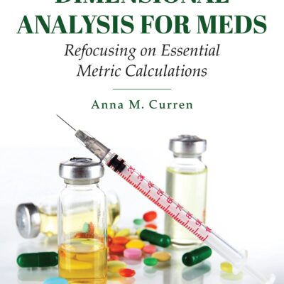 خرید و دانلود نسخه کامل کتاب Dimensional Analysis for Meds: Refocusing on Essential Metric Calculations: Refocusing on Essential Metric Calculations