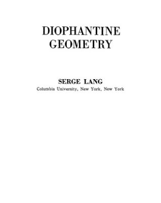 خرید و دانلود نسخه کامل کتاب Diophantine Geometry. Interscience Tracts in Pure and Applied Mathematics Number 11