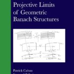 خرید و دانلود نسخه کامل کتاب Direct and Projective Limits of Geometric Banach Structures