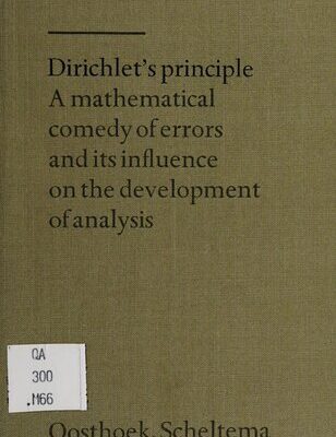 خرید و دانلود نسخه کامل کتاب Dirichlet’s principle: A mathematical comedy of errors and its influence on the development of analysis