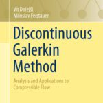 خرید و دانلود نسخه کامل کتاب Discontinuous Galerkin Method: Analysis and Applications to Compressible Flow