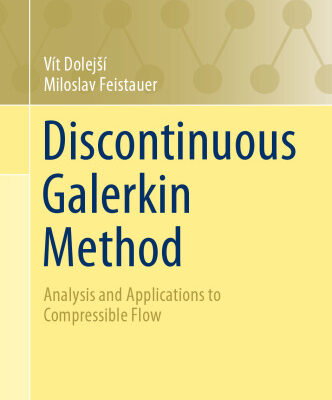 خرید و دانلود نسخه کامل کتاب Discontinuous Galerkin Method: Analysis and Applications to Compressible Flow
