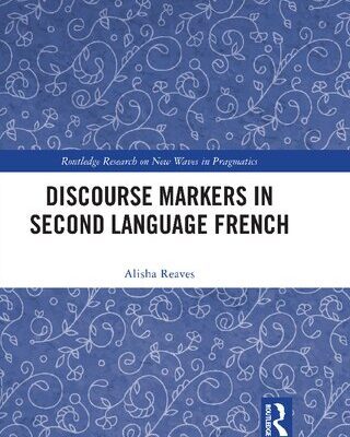 خرید و دانلود نسخه کامل کتاب Discourse Markers in Second Language French