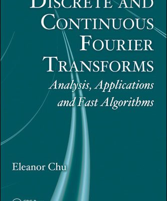 خرید و دانلود نسخه کامل کتاب Discrete and continuous Fourier transforms: analysis, applications and fast algorithms