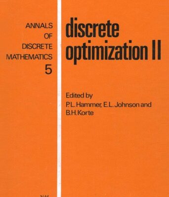 خرید و دانلود نسخه کامل کتاب Discrete Optimization II, Proceedings of the Advanced Research Institute on Discrete Optimization and Systems Applications of the Systems Science Panel of NATO and of the Discrete Optimization Symposium co-sponsored by IBM Canada and SIAM Banff, Aha. and Vancouver