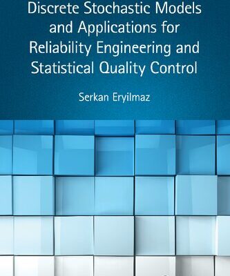 خرید و دانلود نسخه کامل کتاب Discrete Stochastic Models and Applications for Reliability Engineering and Statistical Quality Control