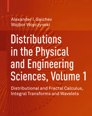 خرید و دانلود نسخه کامل کتاب Distributions in the Physical and Engineering Sciences, Volume 1: Distributional and Fractal Calculus, Integral Transforms and Wavelets