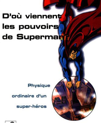 خرید و دانلود نسخه کامل کتاب D’où viennent les pouvoirs de Superman ? Physique ordinaire d’un super-héros  French